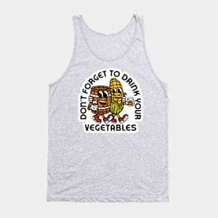 Don't Forget to Drink Your Vegetables Tank Top